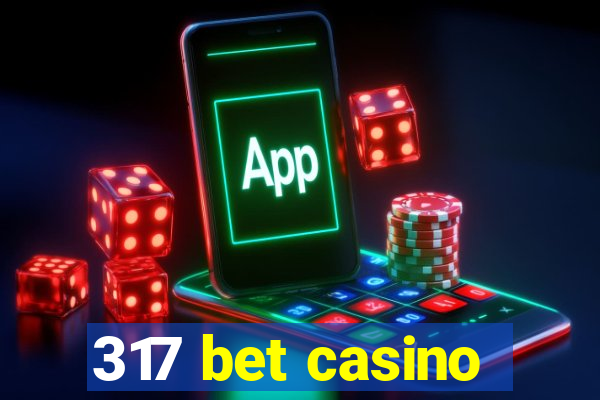 317 bet casino