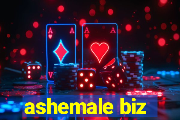 ashemale biz