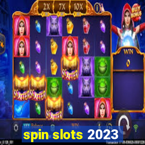 spin slots 2023