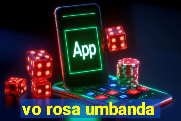 vo rosa umbanda