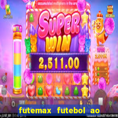 futemax futebol ao vivo na tv