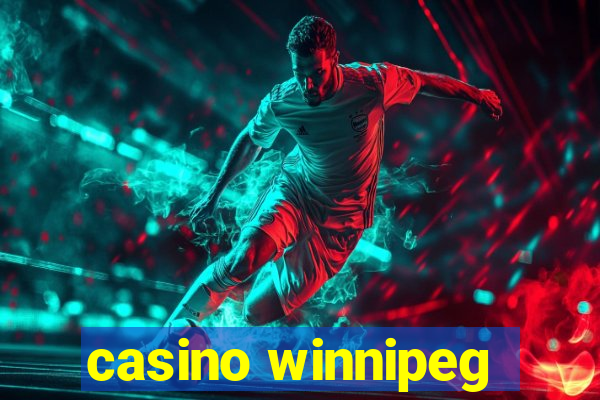 casino winnipeg