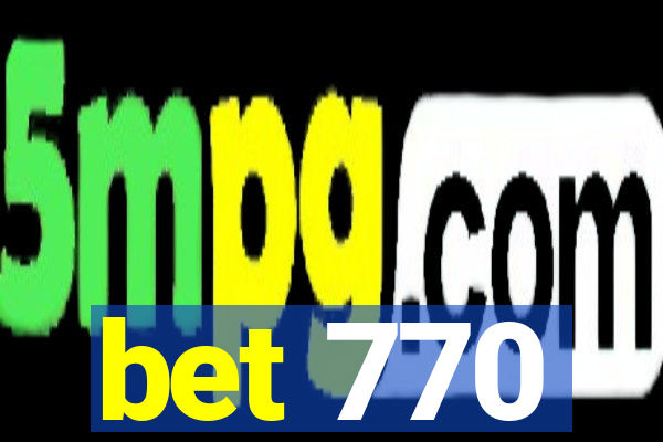 bet 770