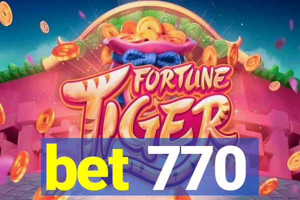 bet 770