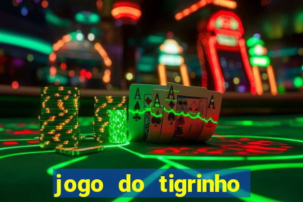 jogo do tigrinho ganha bonus