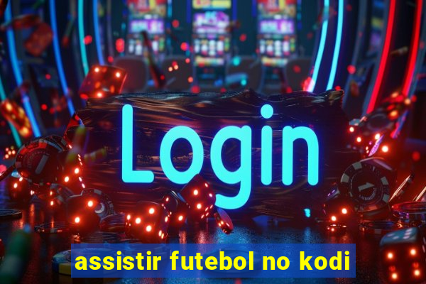 assistir futebol no kodi