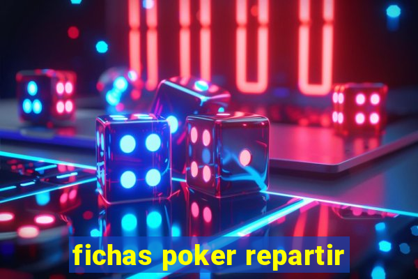 fichas poker repartir