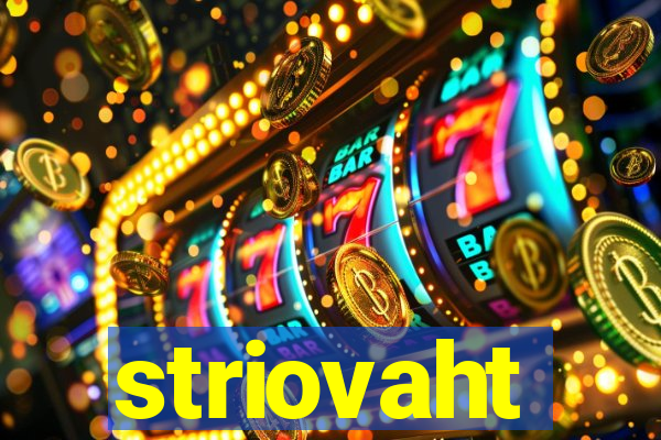 striovaht