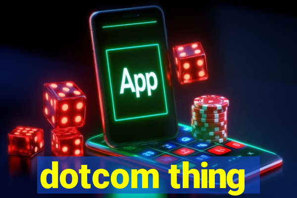 dotcom thing