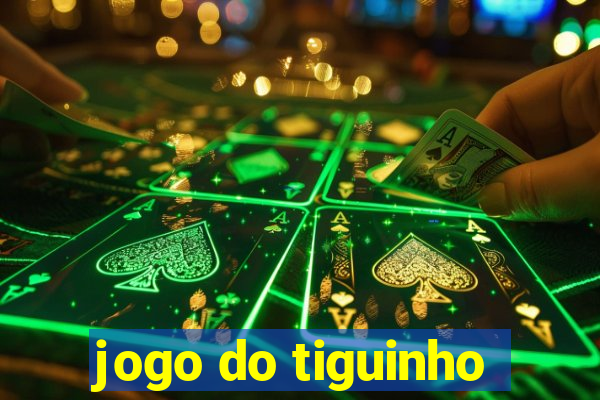 jogo do tiguinho