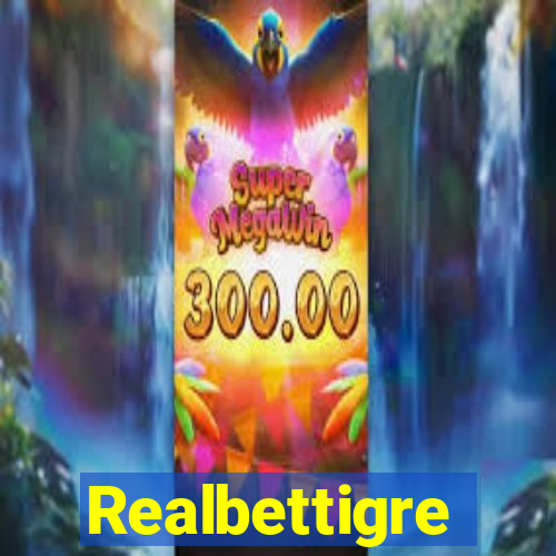 Realbettigre