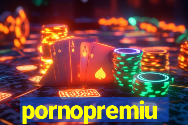 pornopremiu