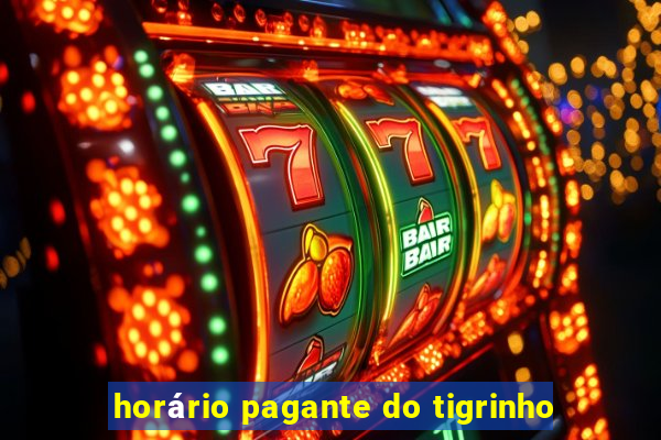 horário pagante do tigrinho