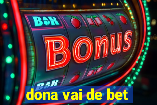 dona vai de bet