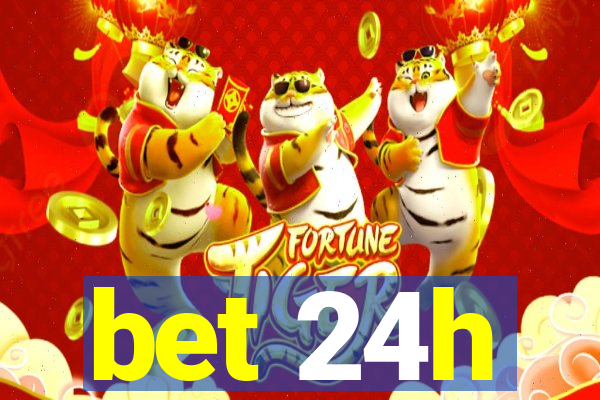 bet 24h