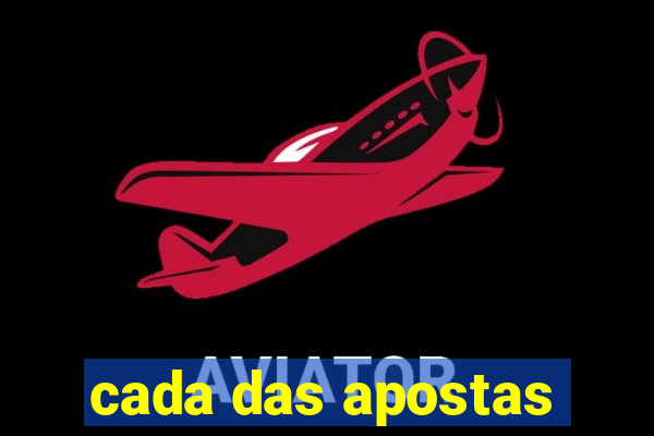 cada das apostas