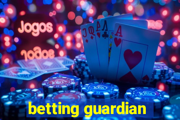 betting guardian