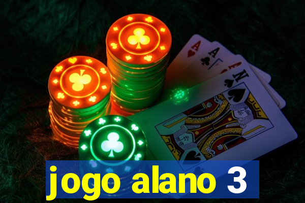 jogo alano 3