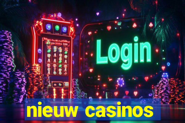 nieuw casinos