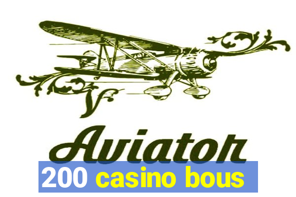 200 casino bous