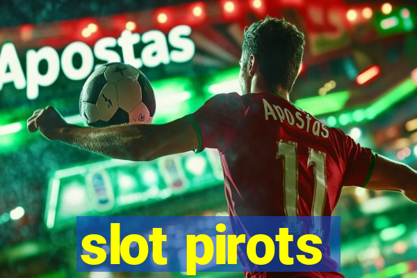 slot pirots