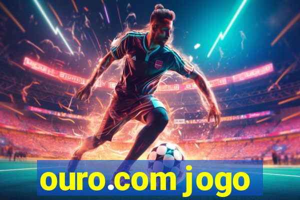 ouro.com jogo