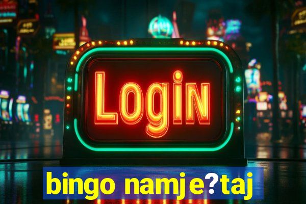 bingo namje?taj