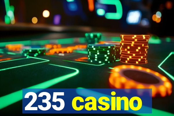 235 casino