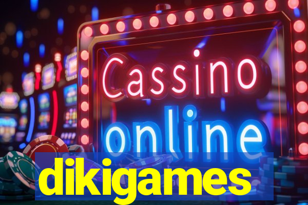 dikigames