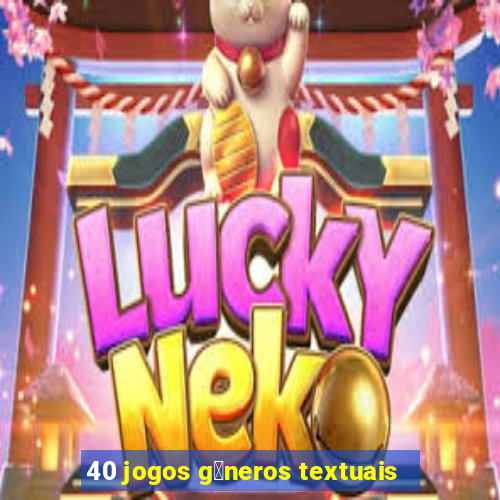 40 jogos g锚neros textuais