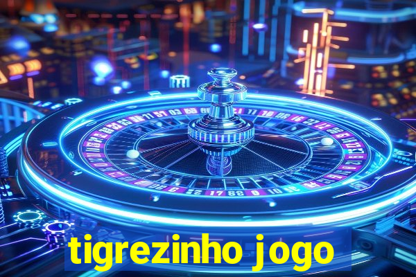 tigrezinho jogo