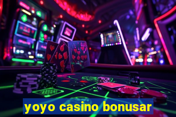 yoyo casino bonusar