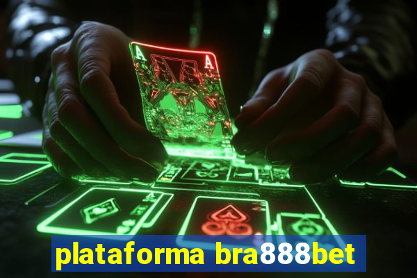 plataforma bra888bet