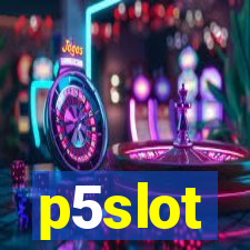 p5slot