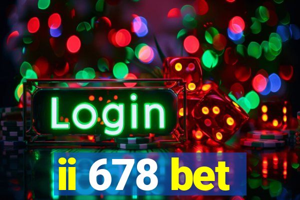 ii 678 bet