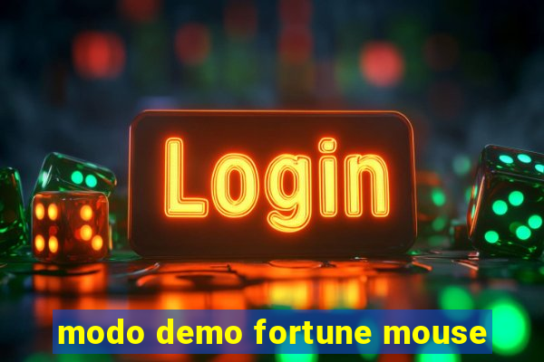 modo demo fortune mouse