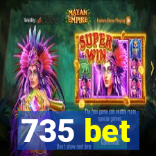 735 bet