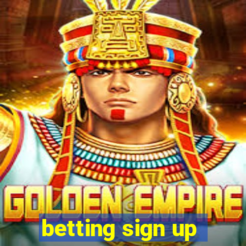 betting sign up