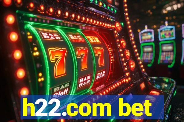 h22.com bet