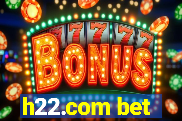 h22.com bet