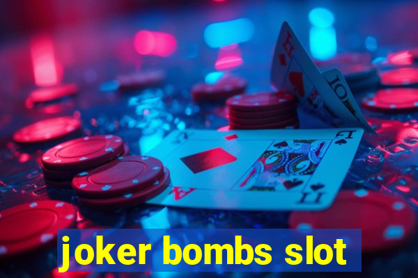 joker bombs slot