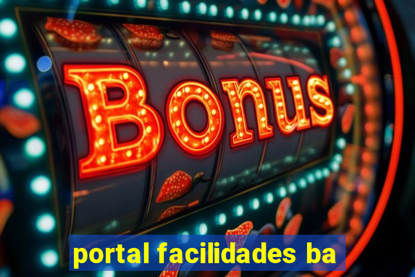 portal facilidades ba