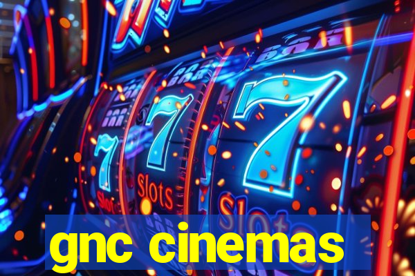 gnc cinemas