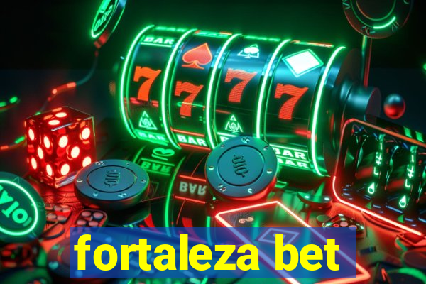 fortaleza bet