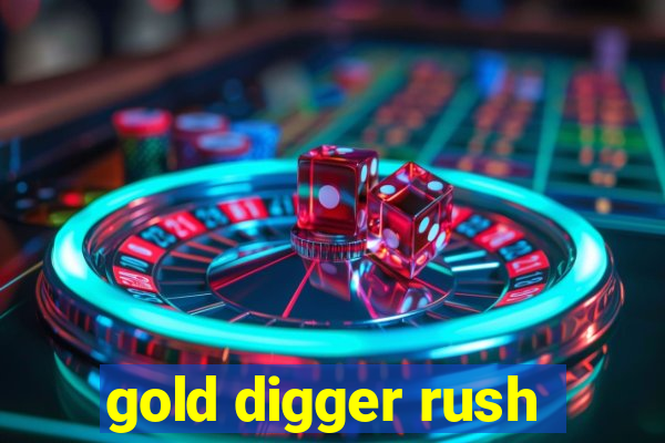 gold digger rush