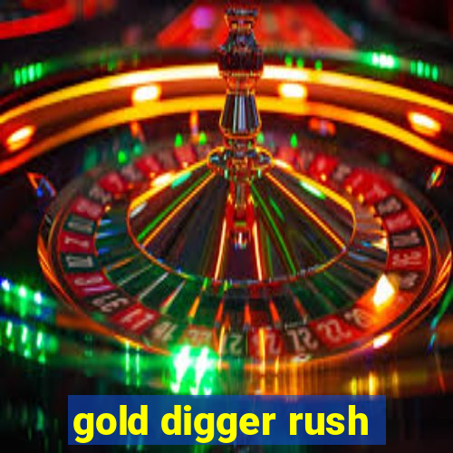 gold digger rush