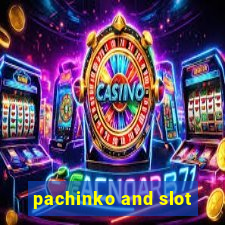 pachinko and slot