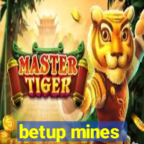 betup mines