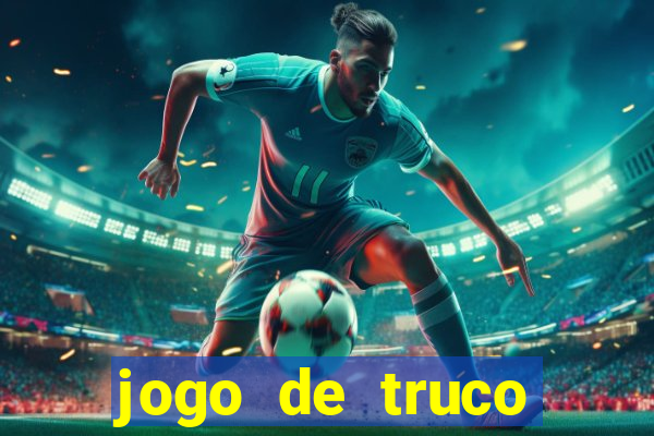 jogo de truco valendo dinheiro de verdade