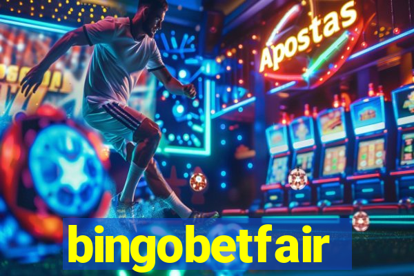 bingobetfair